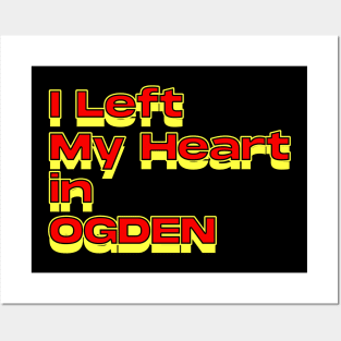 I Left My Heart in Ogden Posters and Art